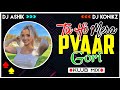 Tu Hi Mera Pyaar Gori Klub Mix | DJ Ashik X DJ KoNiKz | Vxd Produxtionz