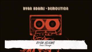 Watch Ryan Adams Dear Chicago video