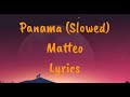 Panama (Slowed) - Matteo Lyrics