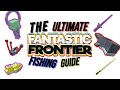 The Ultimate Fantastic Frontier Fishing Guide!