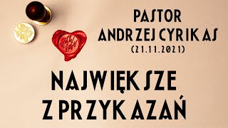 Największe z przykazań (21.11.2021) – Pastor Andrzej Cyrikas