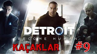 Kaçaklar | Detroit Become Human #9