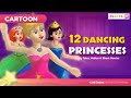 12 Dancing Princesses I Tales in Hindi I नृत्य करती राजकुमारियाँ I बच्चों की नयी हिंदी कहानियाँ