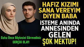 Hafız Kızını Askere Babası Kendi Teklif Etti Oğlanın Annesinden O An Gelen Şok Mektup Yaşanmiş Olay