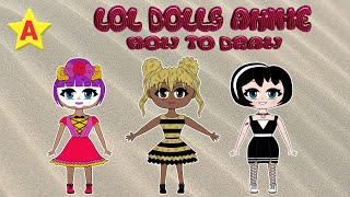 LOL Dolls Anime How to Draw