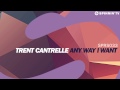 Trent Cantrelle - Any Way I Want (Available September 1)