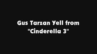 Gus Tarzan Yell From Cinderella 3