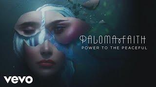 Watch Paloma Faith Power To The Peaceful video