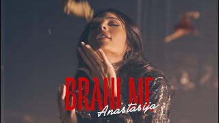 Anastasija - Brani Me
