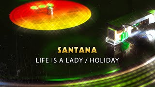 Santana - Life Is A Lady / Holiday