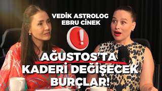 Astrolog Ebru Cinekten Şok Ağustos Yorumu 11 Ağustosta Şok Olacaksiniz