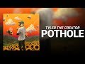 Pothole (Feat. Jaden Smith) // Tyler, The Creator