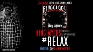 Watch King Myers Relax feat Bumpy Knuckles video