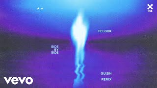 Felguk, Gui2In - Side By Side (Gui2In Remix) (Áudio Oficial)