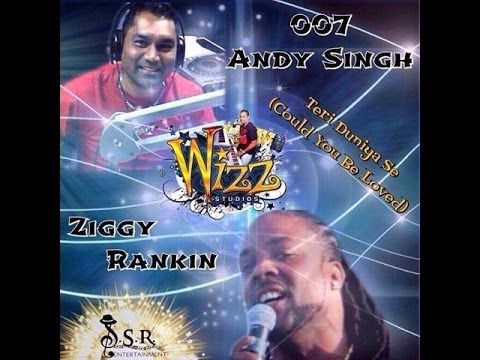 Andy Singh ft. Ziggy Rankin - Teri Duniya Se (Could You Be Loved...
