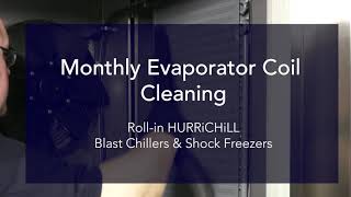 HURRiCHiLL Monthly evaporator cleaning on Roll-in blast chillers & shock freezers