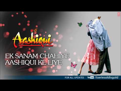 Ek Sanam Chahiye Aashiqui Ke Liye (Male) Full Song (Audio) |...