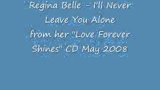 Watch Regina Belle Ill Never Leave You Alone video