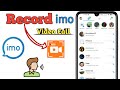 Record imo Video Call with Audio in 2024 😊