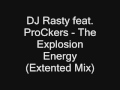DJ Rasty feat  ProCkers   The Explosion Energy Extented Mix