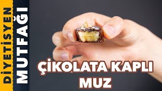 Çikolata Kaplı Muz | Diyetisyen Mutfağı