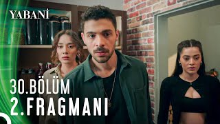 Yabani 30. Bölüm 2. Fragmanı