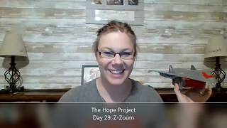 The Hope Project Day 29 Z Zoom