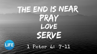 The End Is Near: Pray, Love, Serve! | February 9, 2020