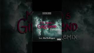 My Homie's Girlfriend Remix ft. OneTheRapper | ONE WEEK
