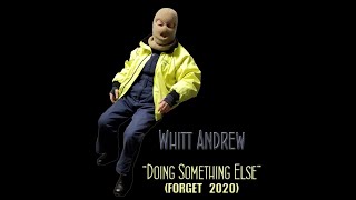 Whitticus Whitt Upshott - Doin Sumthin Else F 2020 Prod. Eeryskies