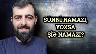 Hansı Namaz Düzdür, Şiə, Yoxsa Sünni?