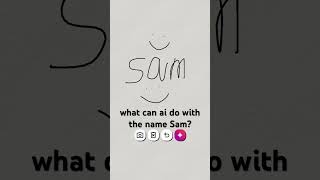 What Can Ai Do With The Name Sam?