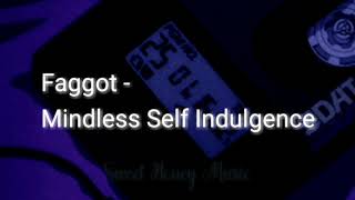 Watch Mindless Self Indulgence F video
