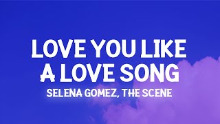Selena Gomez - Love You Like a Love Song (Lyrics) no one compares you stand alon
