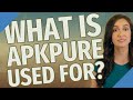 What is APKPure used for?