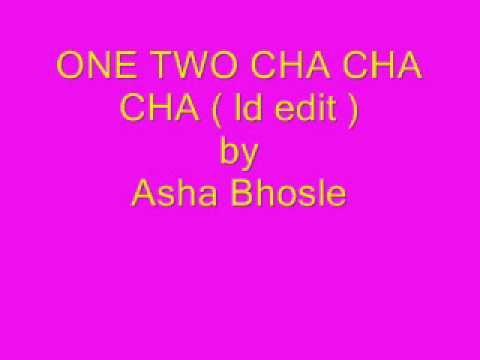 ONE TWO CHA CHA CHA ( ld edit ) - Asha Bhosle