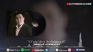 Шерзад Аймуратов - Өзиңдей Болалмайды | Sherzad Aymuratov - O'zin'dey Bolalmaydi