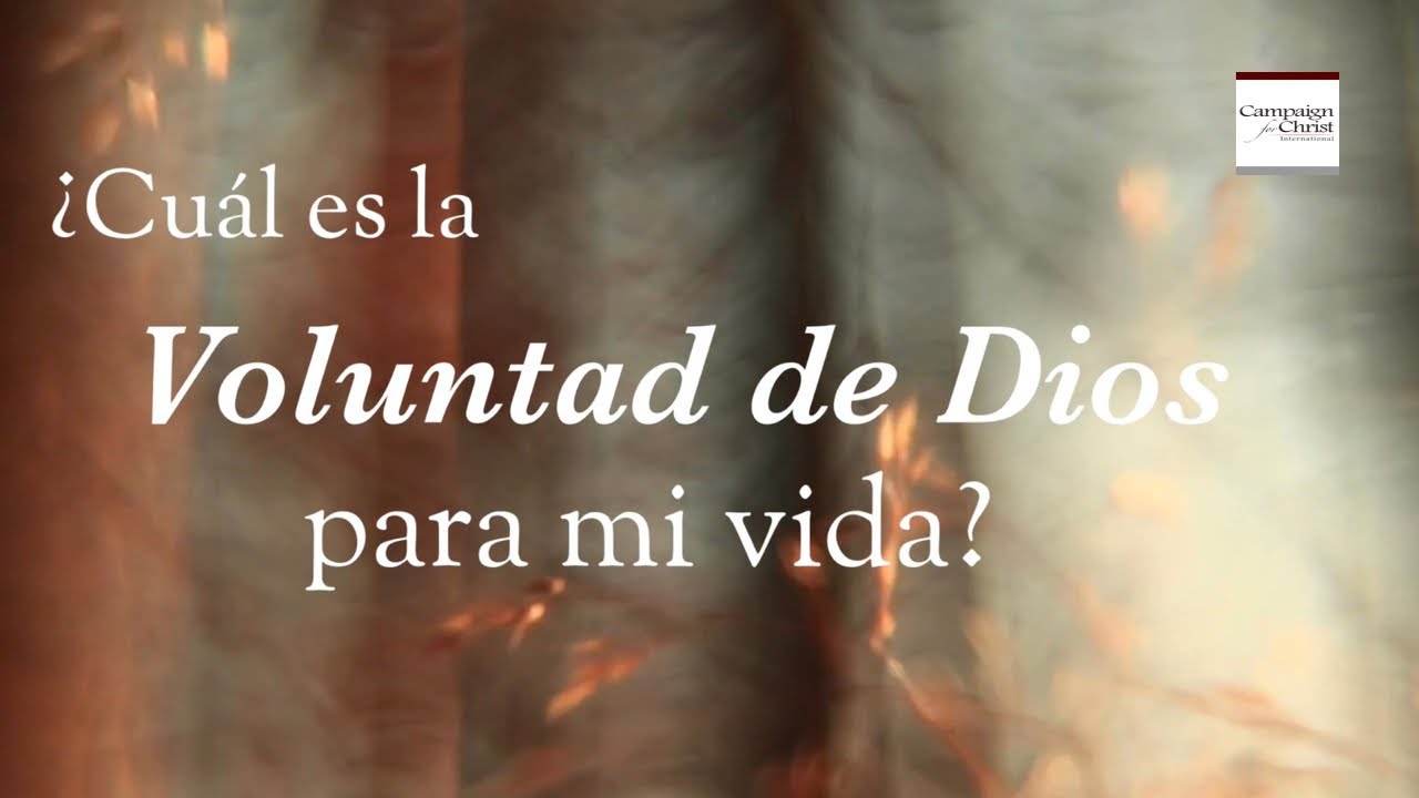 ¿Cuál Es la Voluntad de Dios para mi Vida?