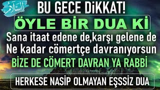 Bu Gece Dik-Kat Öyle Bir Dua Ki Rabbimin Büyük Nimetleri Seni Bulur, Günahlar Silinir,Huzur Artar
