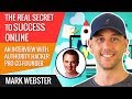 "The Real Secret To Success Online" An Interview With Authority Hacker Pro Co-Founder Mark Webster
