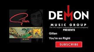 Watch Gillan Youre So Right video