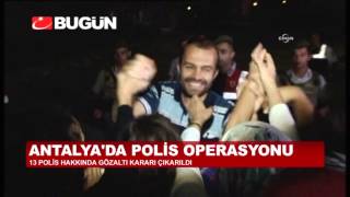 ANTALYA'DA POLİS OPERASYONU