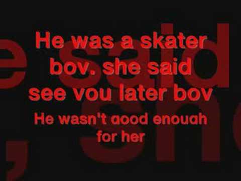 hi here another video of me the song is called:Avril Lavigne-Skater boy