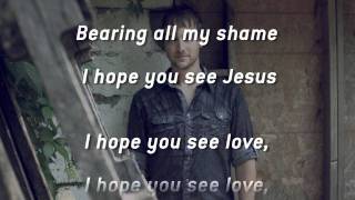 Watch Bebo Norman I Hope You See Jesus video