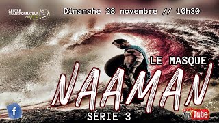 NAAMAN - LE MASQUE / SÉRIE 3