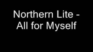Watch Northern Lite All For Myself video