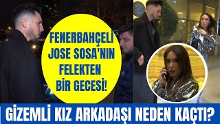 Fenerbahçeli futbolcu Jose Sosa'nın felekten bir gecesi! Yanındaki kadın kameral