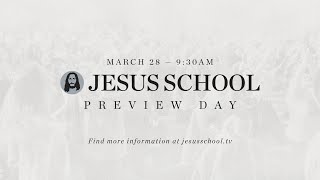 Jesus School Preview Day | March 28Th, 2024