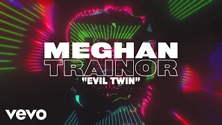 Watch Meghan Trainor Evil Twin video