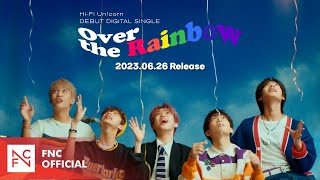 Hi-Fi Un!Corn(하이파이유니콘) - ‘Over The Rainbow’ Mv Teaser